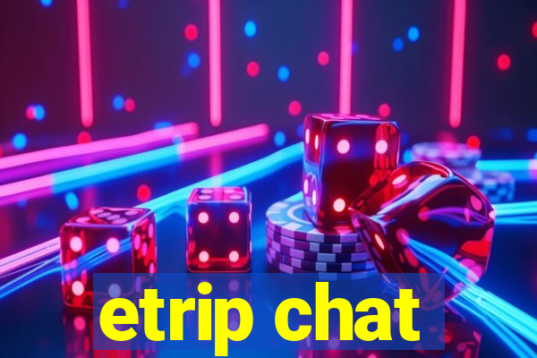 etrip chat